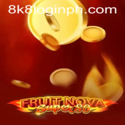 Exploring the Vibrant World of FruitNovaSuper80 and the Exciting 8k8 Login